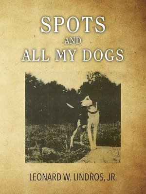 cover image of Spots And All My Dogs